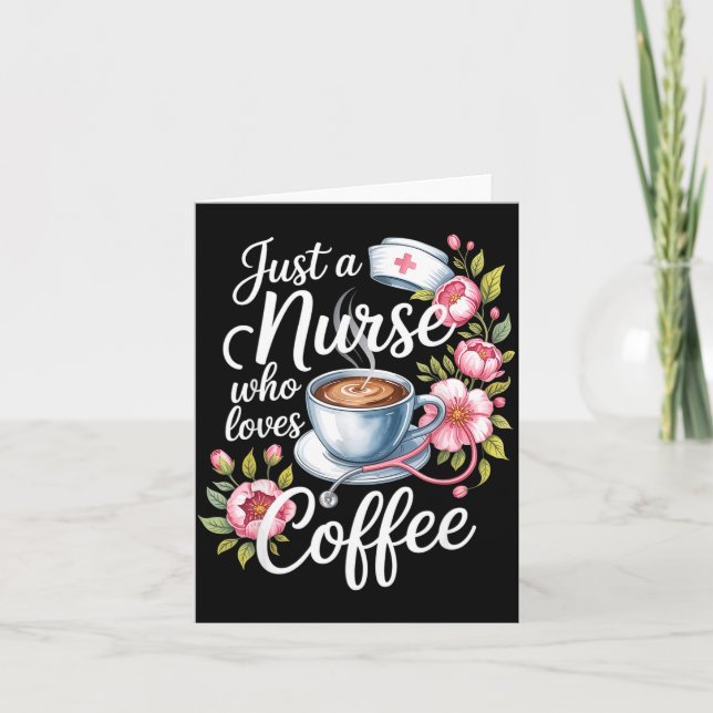 Tarjeta Just A Nurse Who Loves Coffee Funny Nursing Design (Anverso)