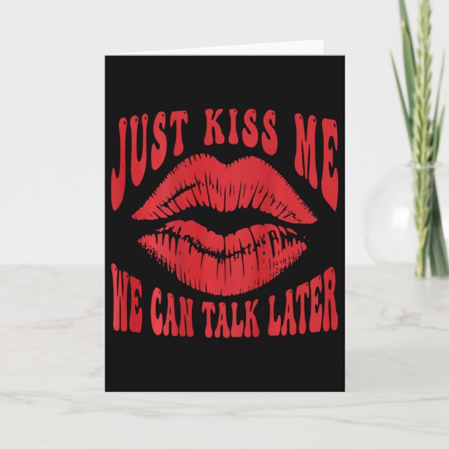 Tarjeta Just Kiss Me - We Can Talk Later Romantic (on Ck)  (Anverso)