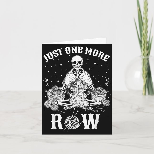 Tarjeta Just One More Row Crochet Skeleton Crocheting Knit (Anverso)