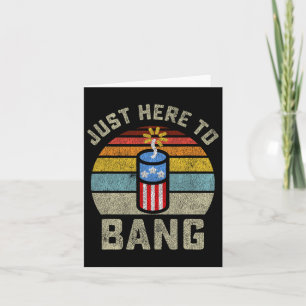 Tarjeta Justo Aquí Para Bang Funny 4 De Julio De Julio