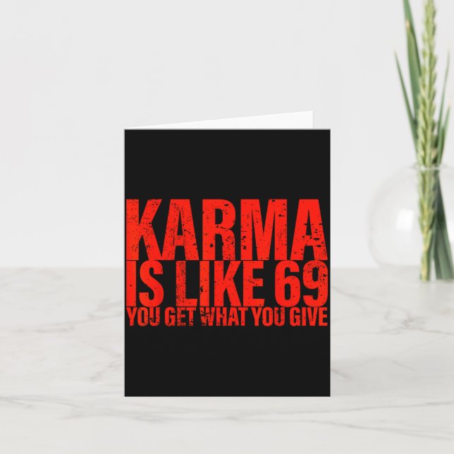 Tarjeta Karma Is Like 69 You Get What You Give Funny Sayin (Anverso)