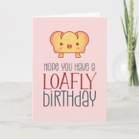 Kawaii Loafly Bread Cute Baking Pun Funny Cumpleañ