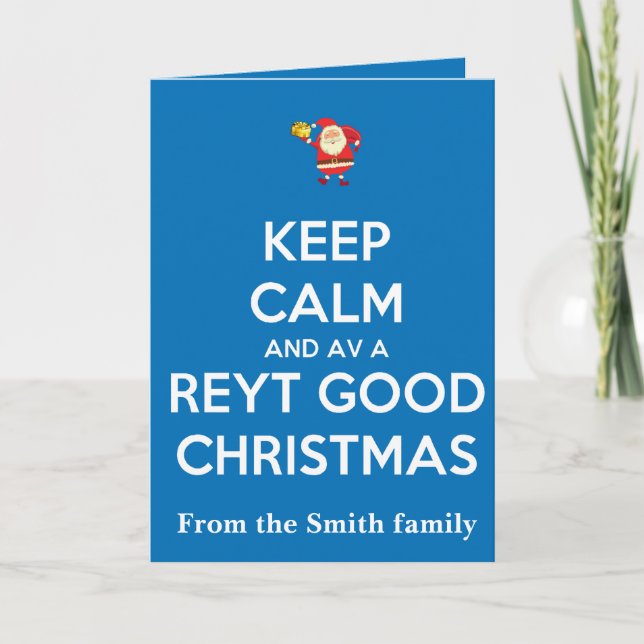 Tarjeta Keep Calm And Have A Reyt Good Christmas Santa  (Anverso)