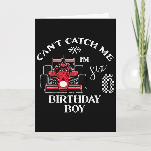 Tarjeta Kids 6th Birthday Race Car Bday Boy Cant Catch Me  (Anverso)
