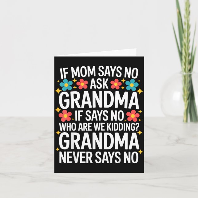 Tarjeta Kids If Mom Says No Ask Grandma Funny Beloved Gran (Anverso)
