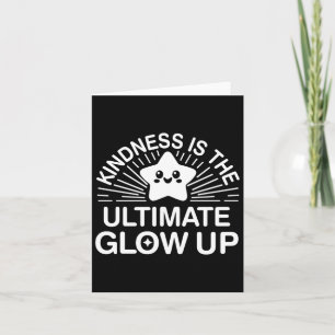 Tarjeta Kindness Anti Bullings Week Ultimate Glow Up Stick