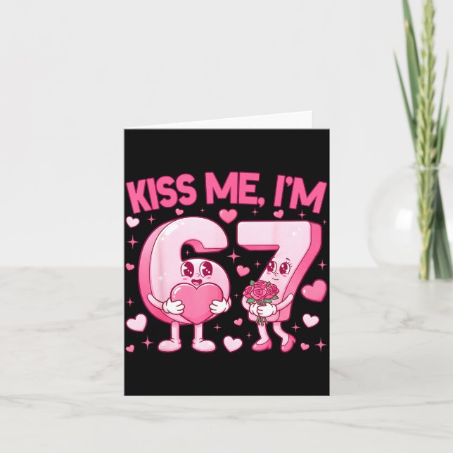 Tarjeta Kiss Me I'm 6 7 Cute Funny 67 Meme Birthday Valent (Anverso)