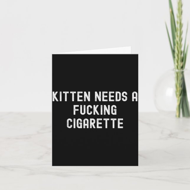 Tarjeta Kitten Needs A Foring Cigarette  (Anverso)