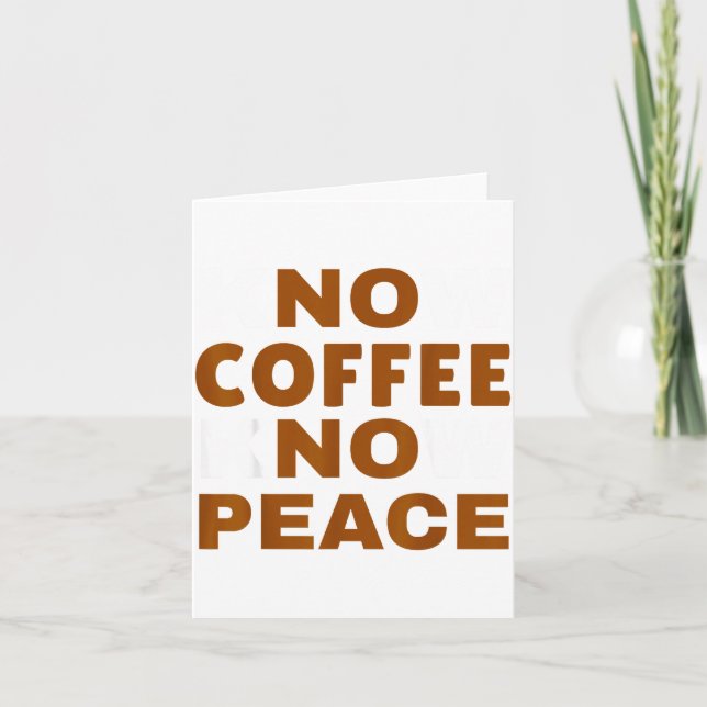 Tarjeta Know Coffee Know Peace Funny Caffeine Lover  (Anverso)