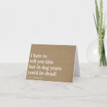 Tarjeta Kraft Dog Years Chiste Funny Birthday<br><div class="desc">Esta tarjeta graciosa seguramente los hace sonreír el H</div>