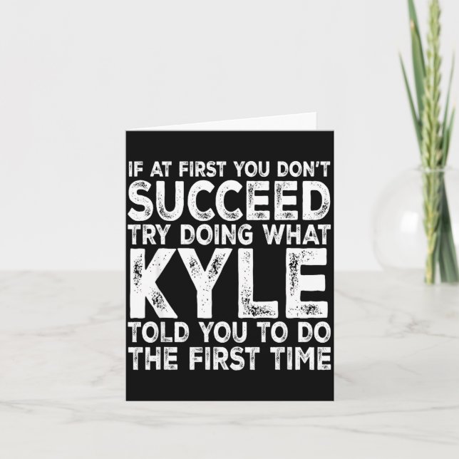 Tarjeta Kyle - If At First You Don't Succeed Try Doing Wha (Anverso)