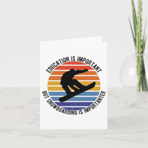 Tarjeta La Educación Es Importante Pero El Snowboard Es Im