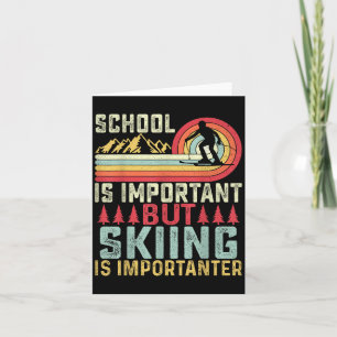 Tarjeta La Escuela Es Importante Pero El Esquí Es Importan