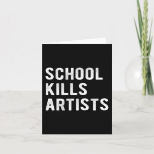 Tarjeta La escuela mata a artistas