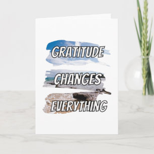 Tarjeta La gratitud cambia todas las cosas - la cuestión m