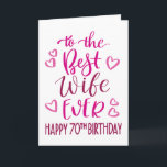 Tarjeta La mejor esposa en la tipografía de cumpleaños 70<br><div class="desc">Tipografía simple pero audaz en tonos rosas para desear a tu mejor esposa un feliz cumpleaños número 70. © Ness Nordberg</div>