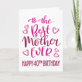 Tarjeta La mejor madre de la tipografía de cumpleaños 40 e