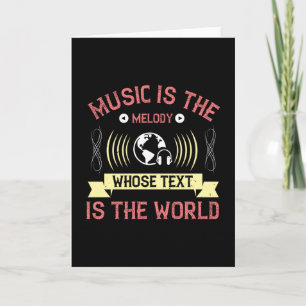 Tarjeta La música es una melodía cuyo texto es el mundo