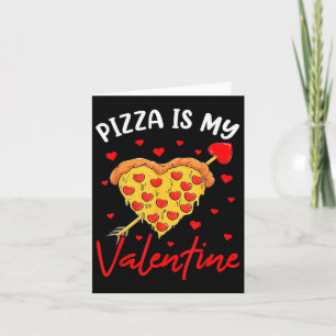 Tarjeta La pizza es mi Día de San Valentín divertida de Sa