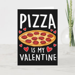 Tarjeta La Pizza Es Mi San Valentín Hombres Mujeres Niños