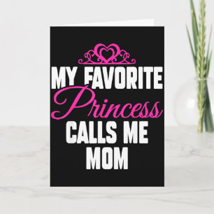 Tarjeta La princesa favorita llama a mamá camiseta linda d