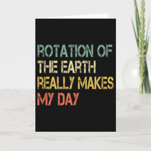 Tarjeta La rotación de la Tierra realmente hace que mi día