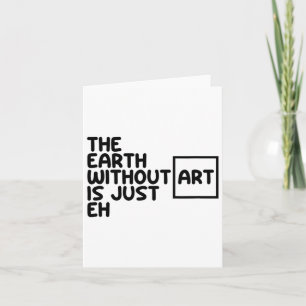 Tarjeta La Tierra Sin Arte Es Solo Eh Día De La Tierra Art