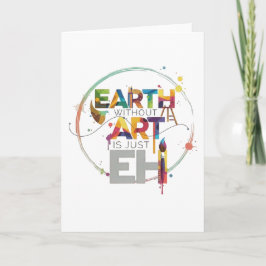 Tarjeta La Tierra sin arte es solo Eh Pintor Artista Diseñ
