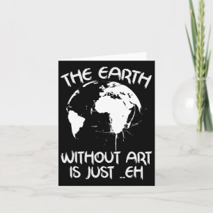 Tarjeta La Tierra Sin Arte Es Solo Eh - Planeta Arte - Tie
