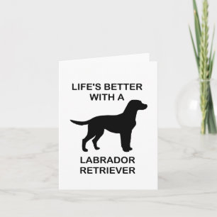 Tarjeta La vida es mejor con un labrador retriever