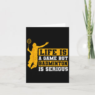 Tarjeta La Vida Es Un Juego Pero La Dminton Es Grave 1