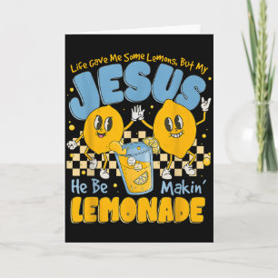 Tarjeta La vida me dio algunos limones pero mi Jesús los e