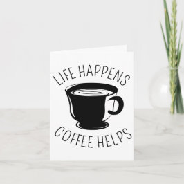 Tarjeta La vida pasa, el café ayuda a la notecard gráfica