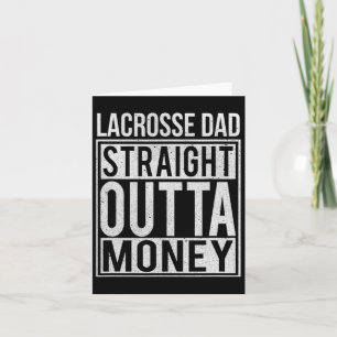Tarjeta Lacrosse Dad Straight Outta Money I Funny Lax Gift