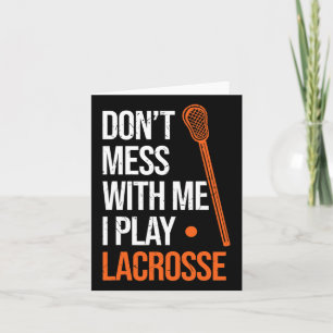 Tarjeta Lacrosse Don't Mess With Me Juego Lacrosse Stick