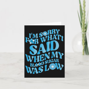 Tarjeta Lamento Lo Que Dije Cuando Mi Azúcar En Sangre Est