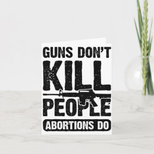 Tarjeta Las armas no matan a la gente, los abortos sí 2ª E