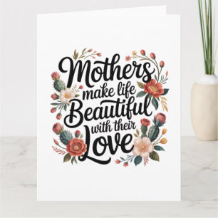 Tarjeta Las madres hacen la vida hermosa con su amor