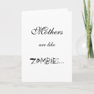 TARJETA LAS MADRES SON COMO ZOMBIS…