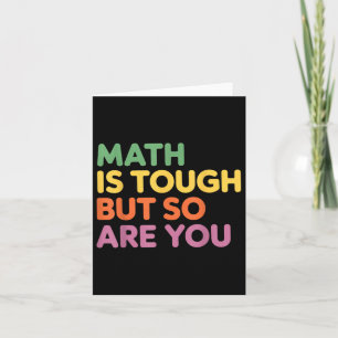 Tarjeta Las Matemáticas Son Duras, Pero Tú También, Maestr
