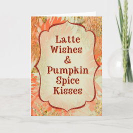 Tarjeta Latte Wishes & Pumpkin Spice Kisses Funny Fall