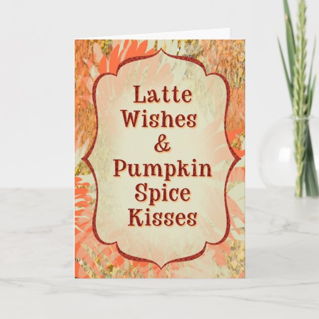 Tarjeta Latte Wishes & Pumpkin Spice Kisses Funny Fall (Anverso)