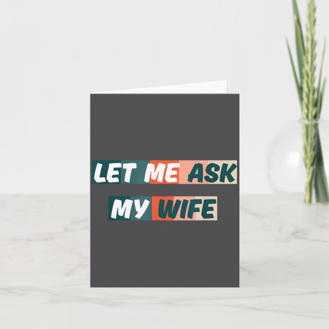 Tarjeta Let Me Ask My Wife Funny Husband Quote  (Anverso)