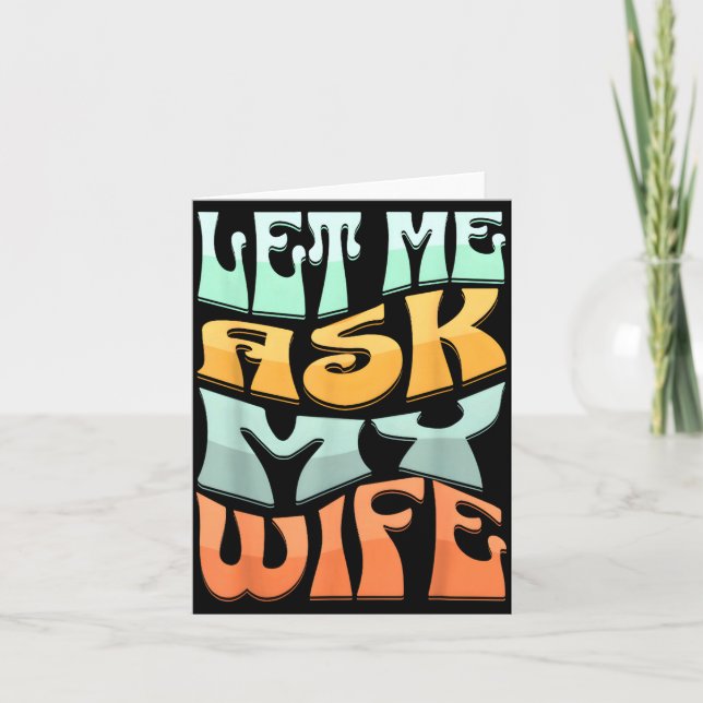 Tarjeta Let Me Ask My Wife Funny Marriage Humor Quote  (Anverso)