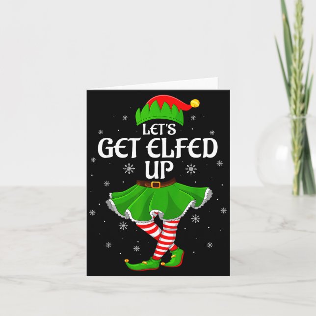 Tarjeta Let's Get Elfed Up Christmas Family Elf Squad Girl (Anverso)