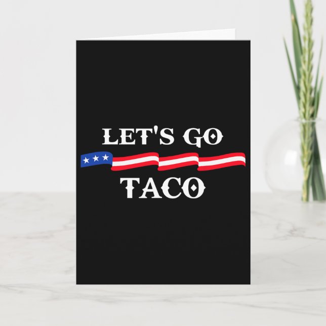 Tarjeta Let's Go Taco Funny Trump Always Chickens Out 13  (Anverso)