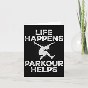 Tarjeta Life Happens Parkour Helps - Traceur Freerunner Fr