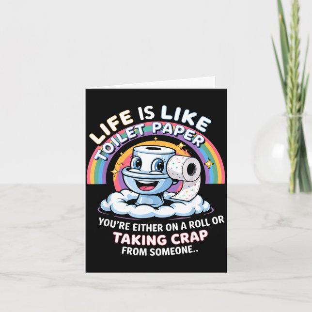Tarjeta Life Is Like Toilet Paper You're Either On A Roll  (Anverso)