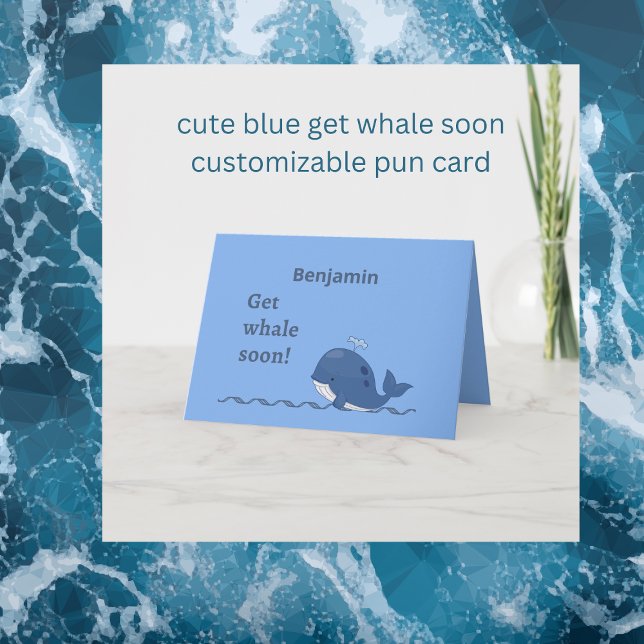 Tarjeta lindo ballena azul obtener pronto juego de palabra (cute blue get whale soon
customizable pun card 
Hobinishop)