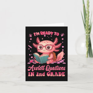 Tarjeta Listo para 2do Grado Axolotl Primer Día de Escuela